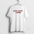 Original Jesus Saves I Spend Red