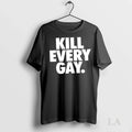 Original Kill Every Gay