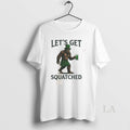 Original Lets Get Squatched St