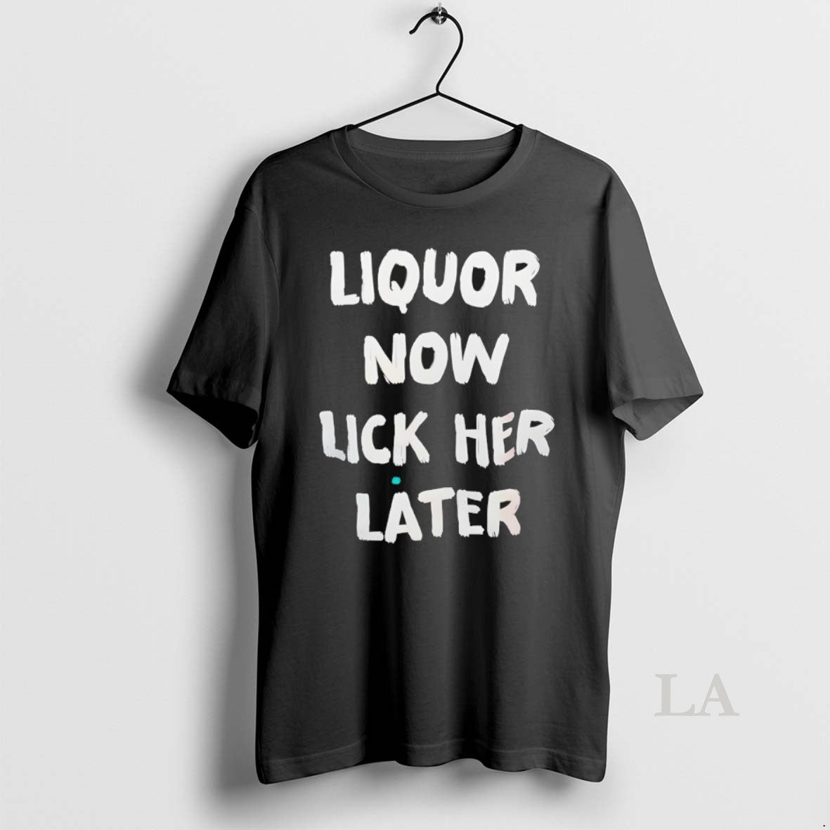 Original Liquor Now Lick Her Later