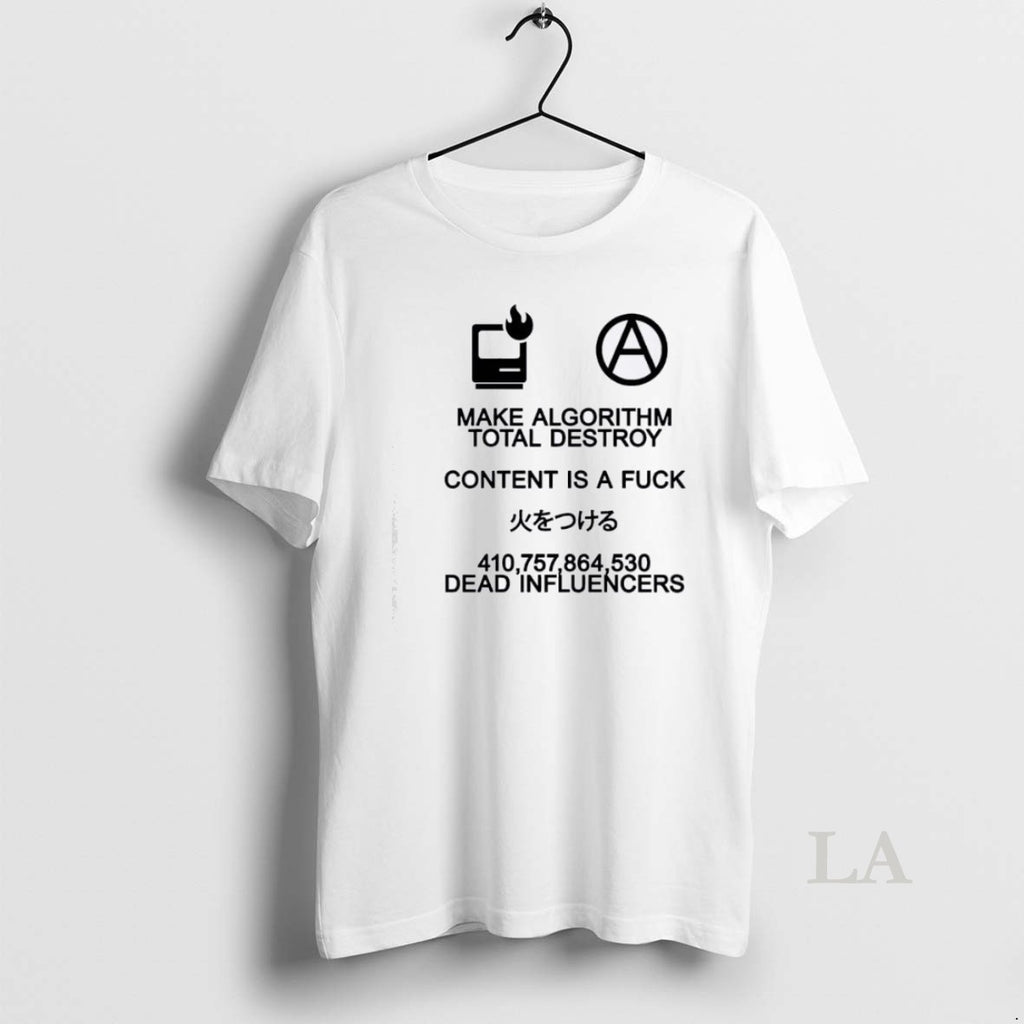 Original Make Algorithm Total Destroy Content Is A Fuck Dead Influencers
