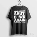 Original Make America Shut Down Again Sponsored By Maga