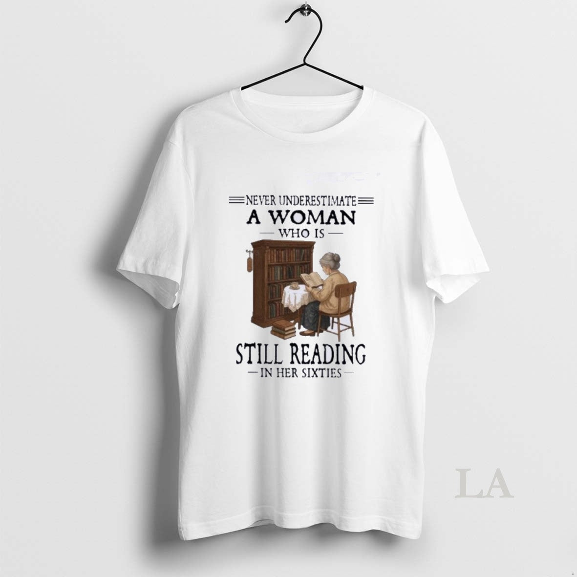 Original Never Underestimate A Woman Who Is Still Reading In Her Sixties 60s