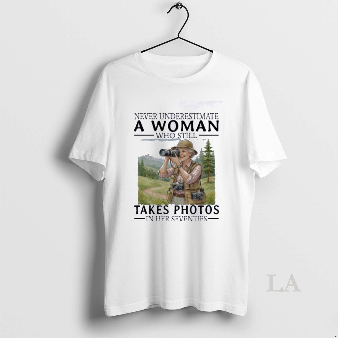 Original Never Underestimate A Woman Who Still Take A Photos In Her Seventies
