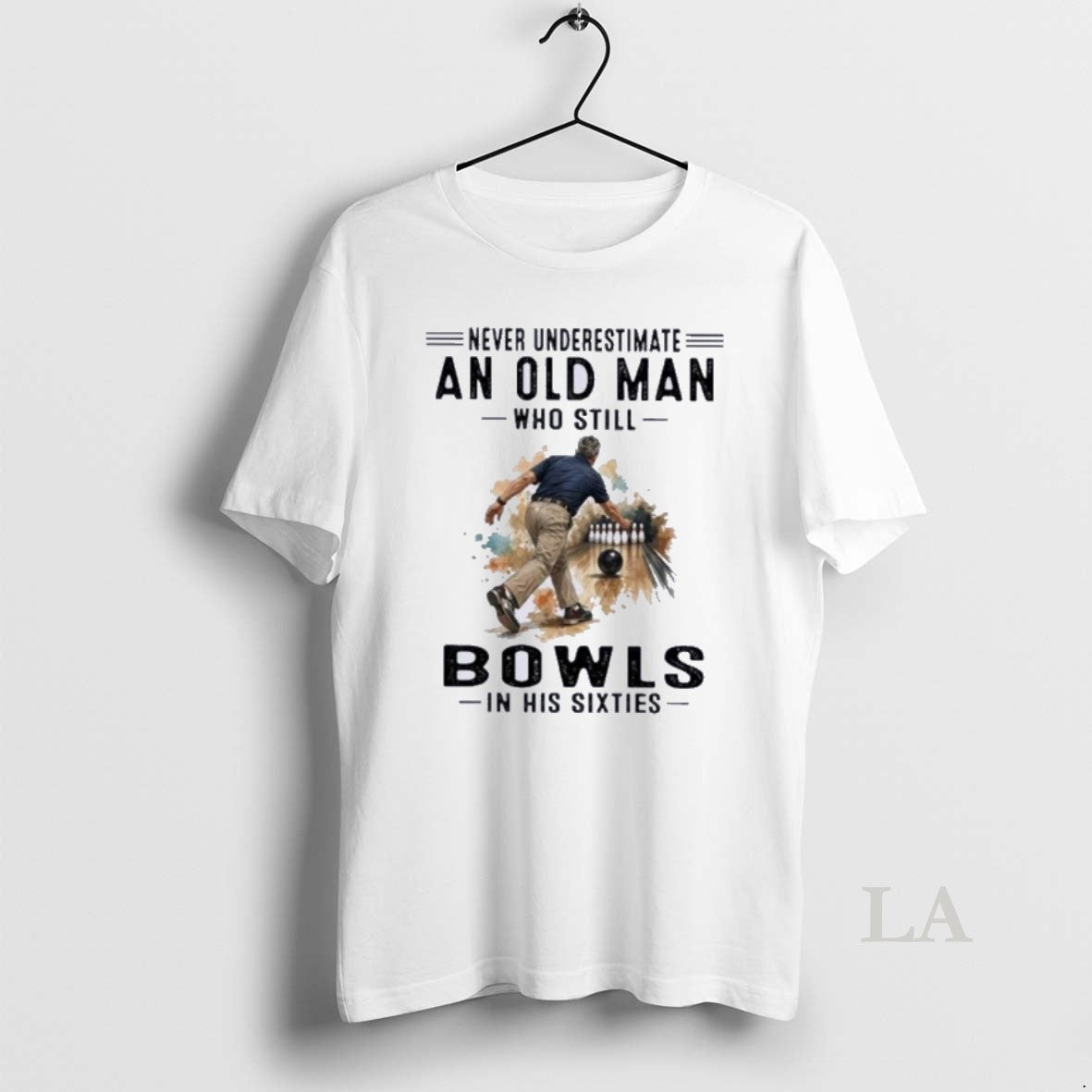 Original Never Underestimate An Old Man Who Still Bowls In His Sixties