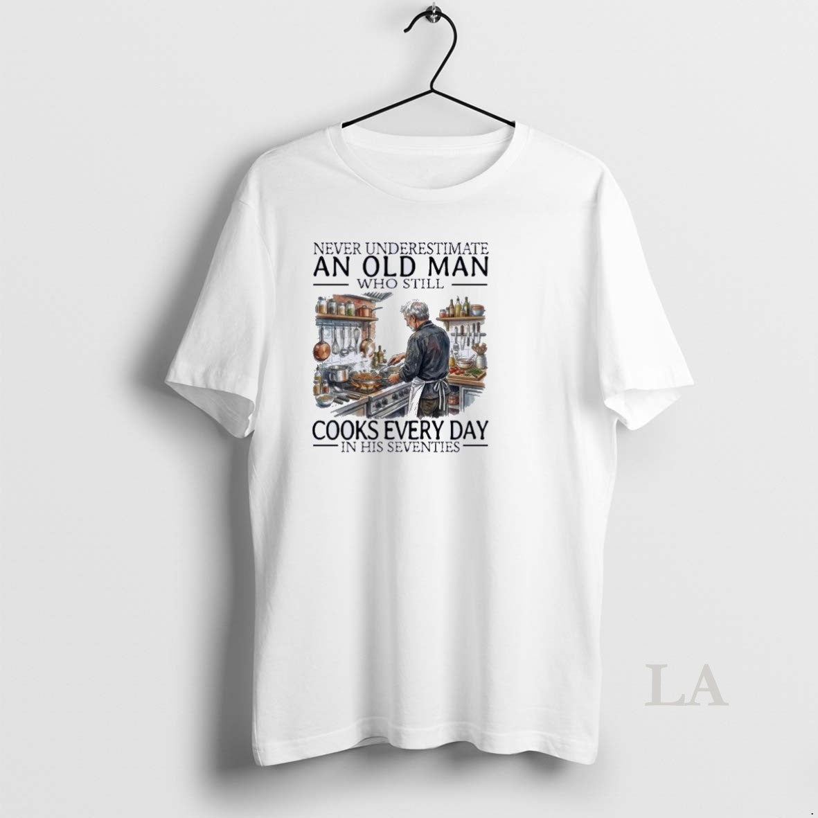 Original Never Underestimate An Old Man Who Still Cooks Every Day In His Seventies