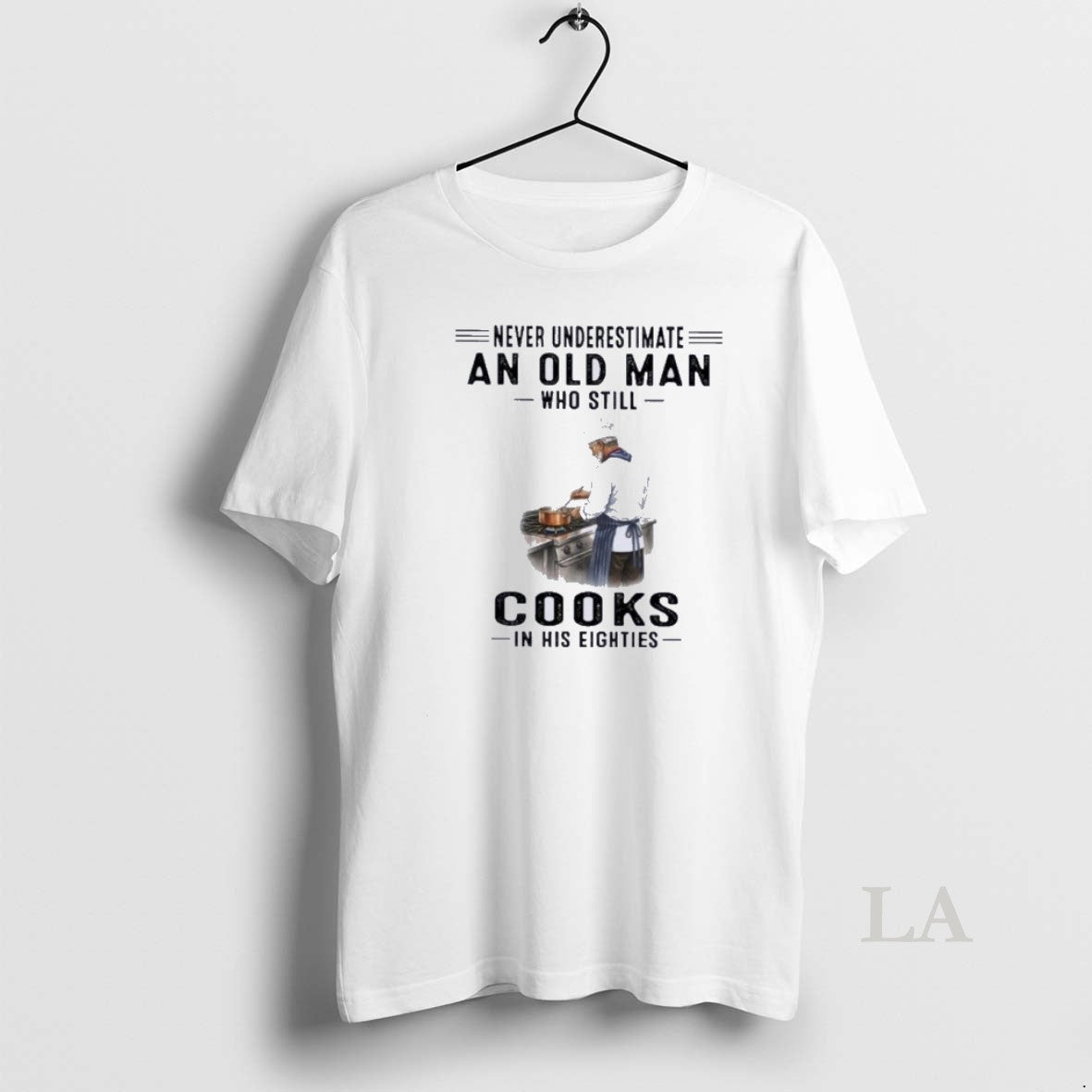 Original Never Underestimate An Old Man Who Still Cooks In His Eighties