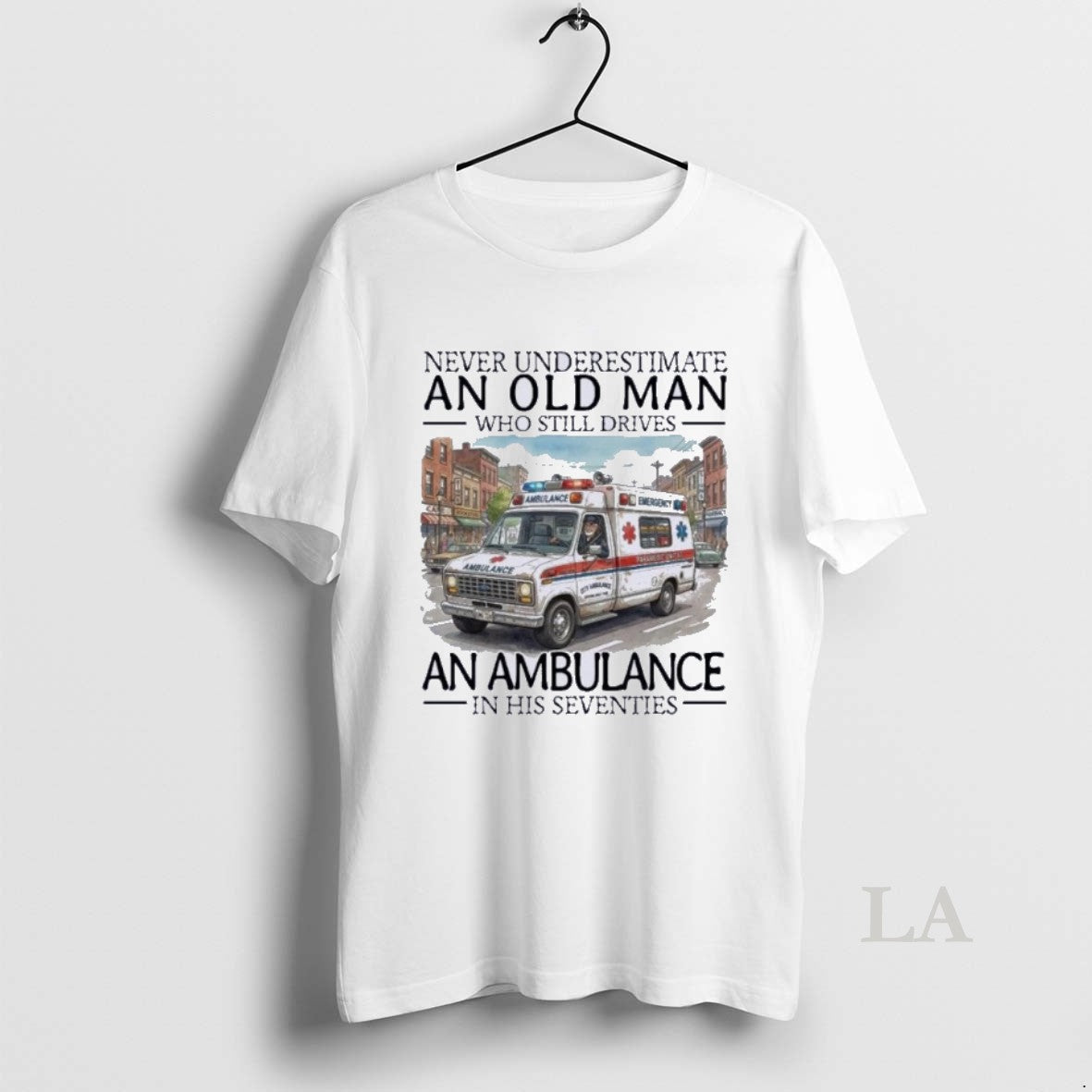 Original Never Underestimate An Old Man Who Still Drives An Ambulance In His Seventies