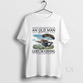 Original Never Underestimate An Old Man Who Still Goes Skydiving In His Seventies