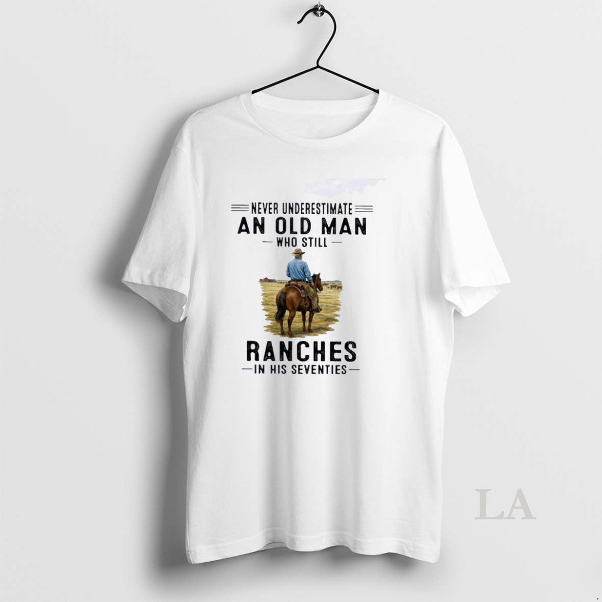 Original Never Underestimate An Old Man Who Still Ranches In His Seventies