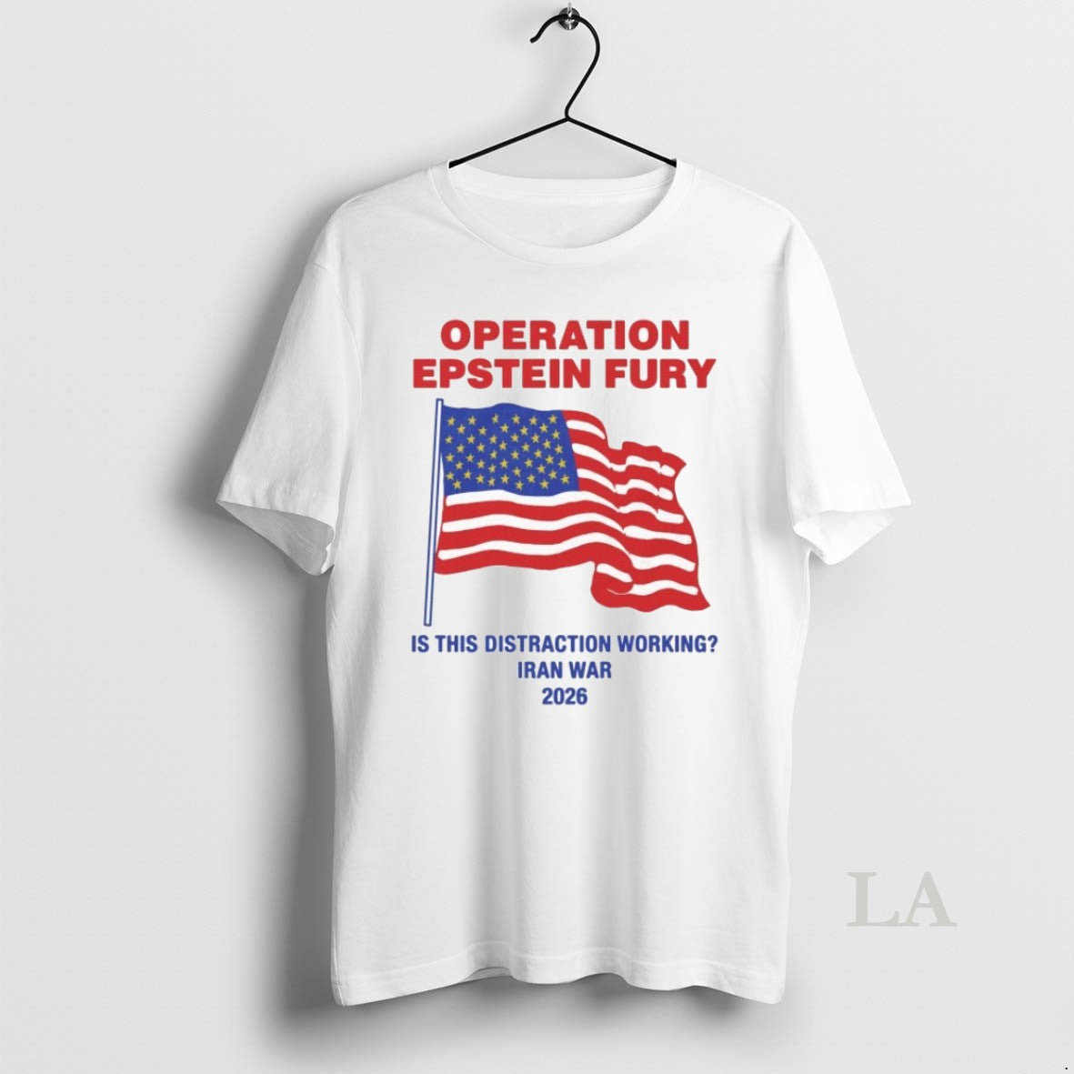 Original Operation Epstein Fury Is This Distraction Working Iran War 2026 American Flag Shirts