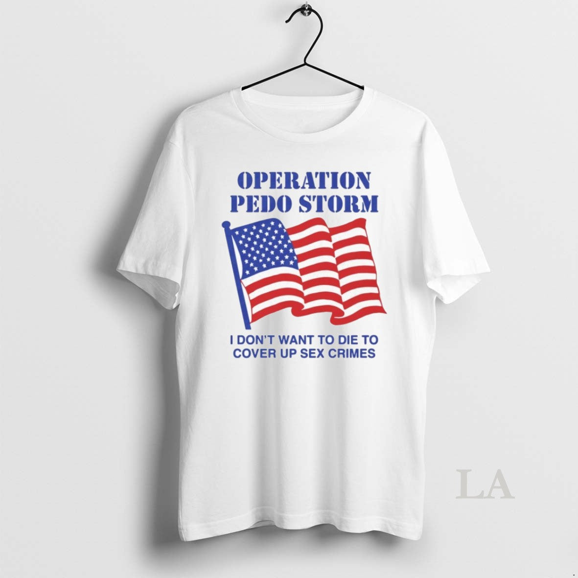 Original Operation Storm I Dont Want To Die To Cover Up Sex Crimes Shirts