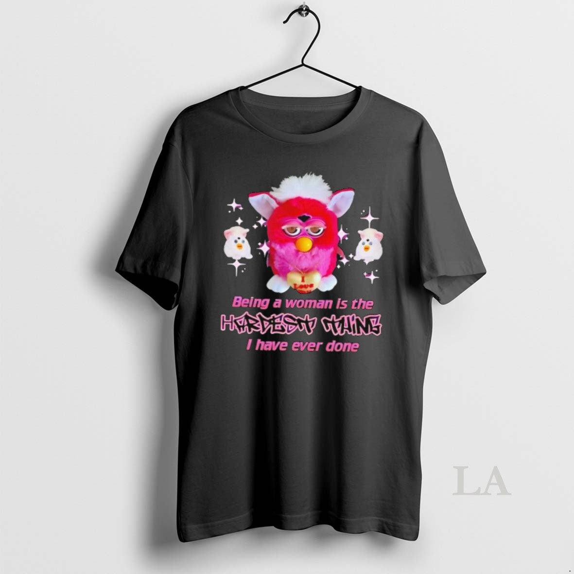 Original Pink Furby Being A Woman Is The Hardest Thing I Have Ever Done