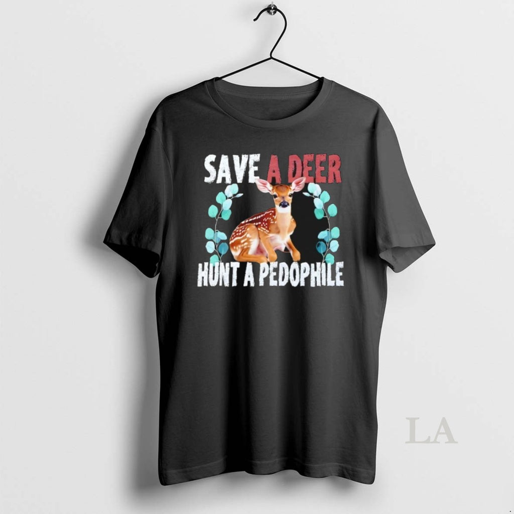 Original Save A Deer Hunt A Pedophile