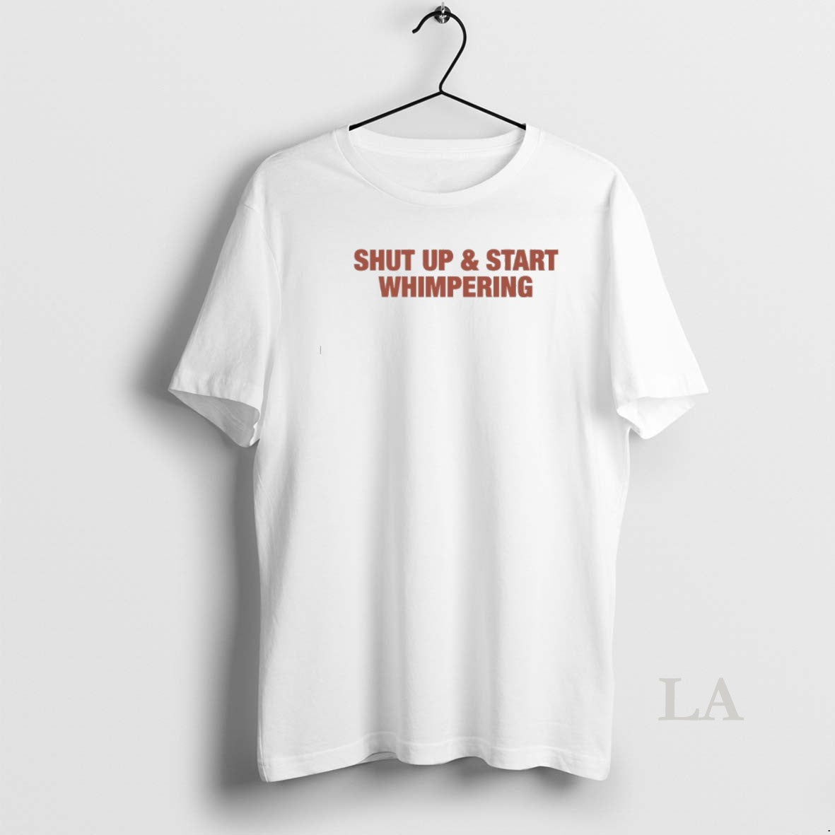 Original Shut Up And Start Whimpering