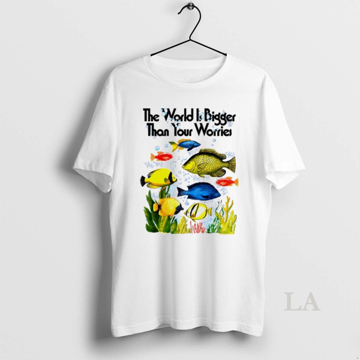 Original The World Is Bigger Than Your Worries Fishes