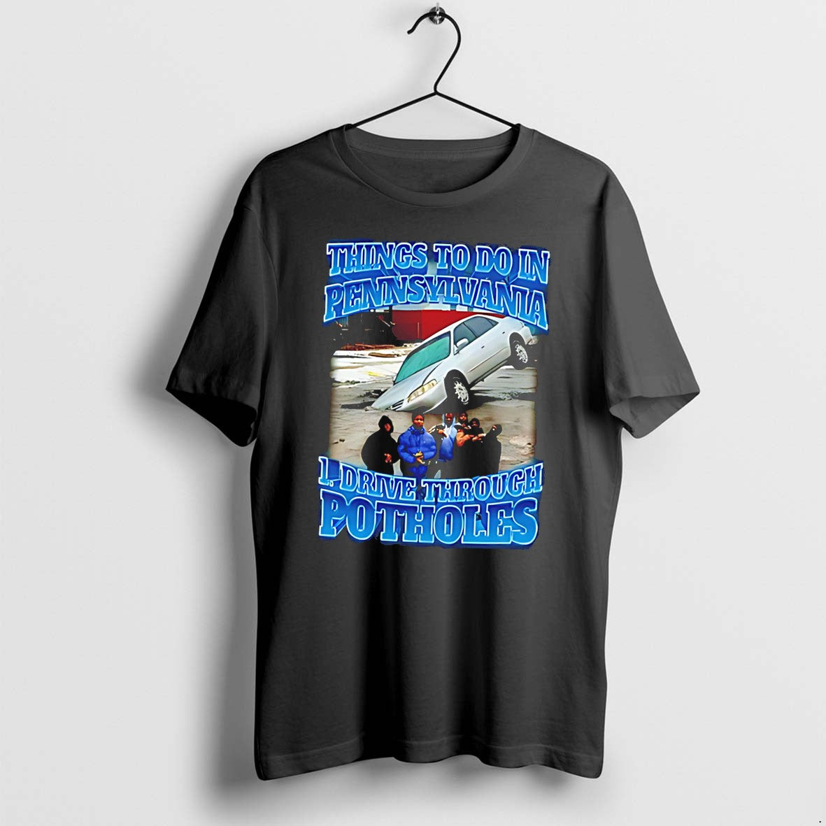 Original Things To To In Pennsylvania 1 Drive Through Potholes Funny Graphic Tee Tshirts