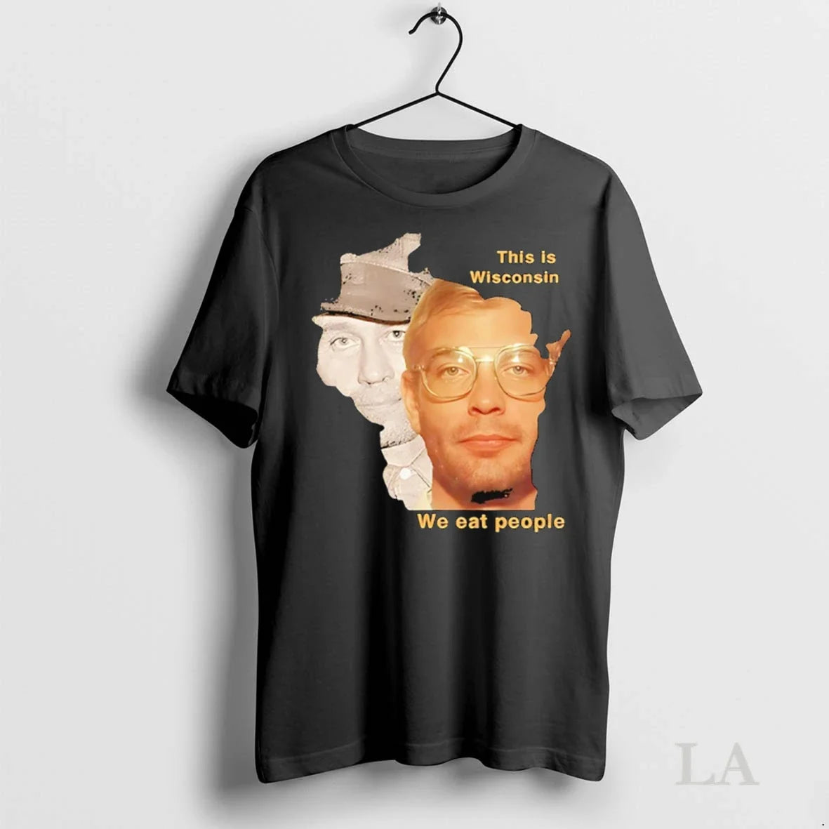 Original This Is Wisconsin We Eat People Jeffrey Dahmer And Ed Gein