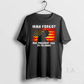 Original Trump Iran Forgot Our President Has 34 Felonies American Flag