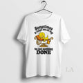 Original Tweety Sometimes It Takes Me All Day To Get Nothing Done