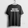 Original War Bad Beers Good Funny