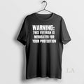 Original Warning This Veteran Is Medicated For Your Protection