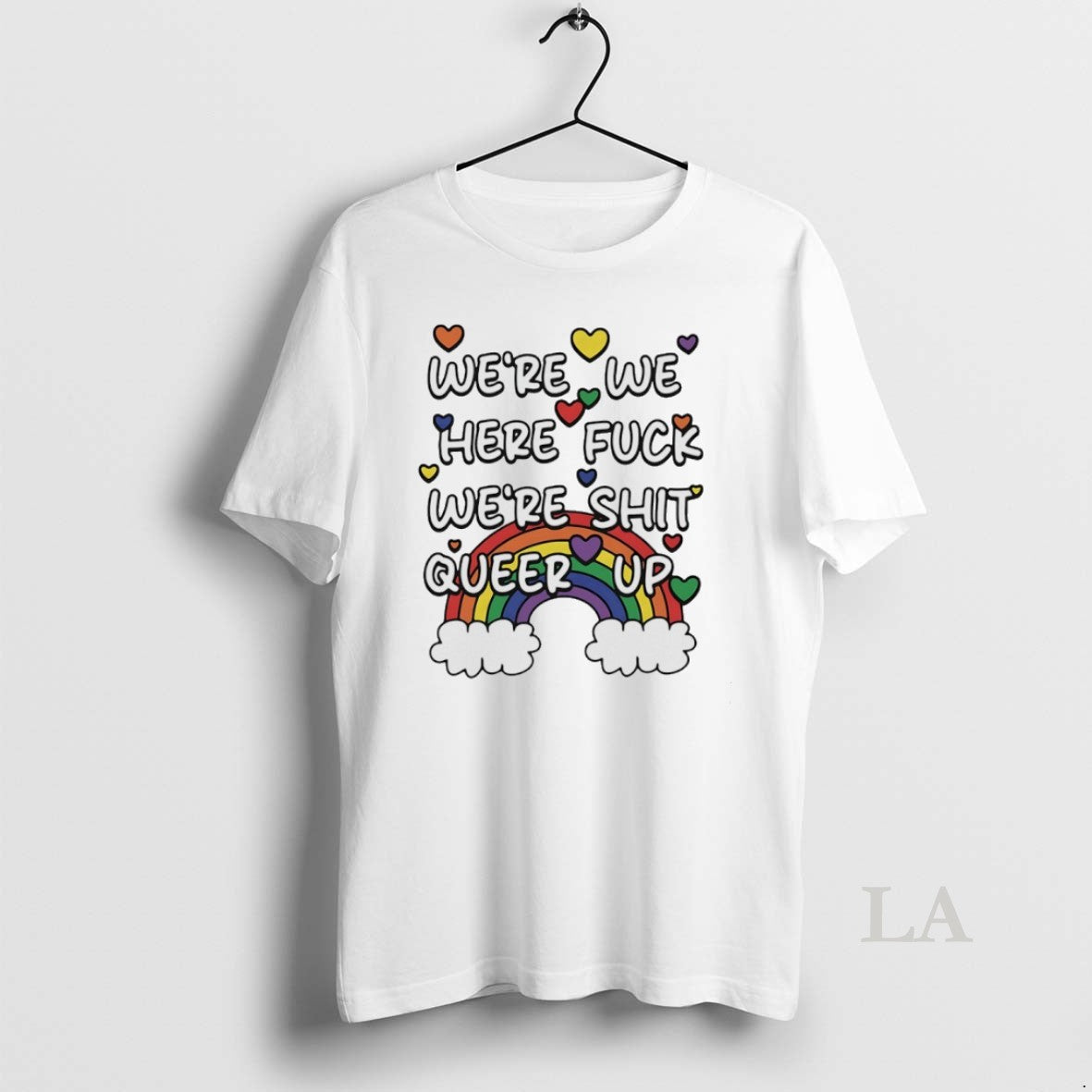 Original Were We Here Fuck Were Shit Queer Up