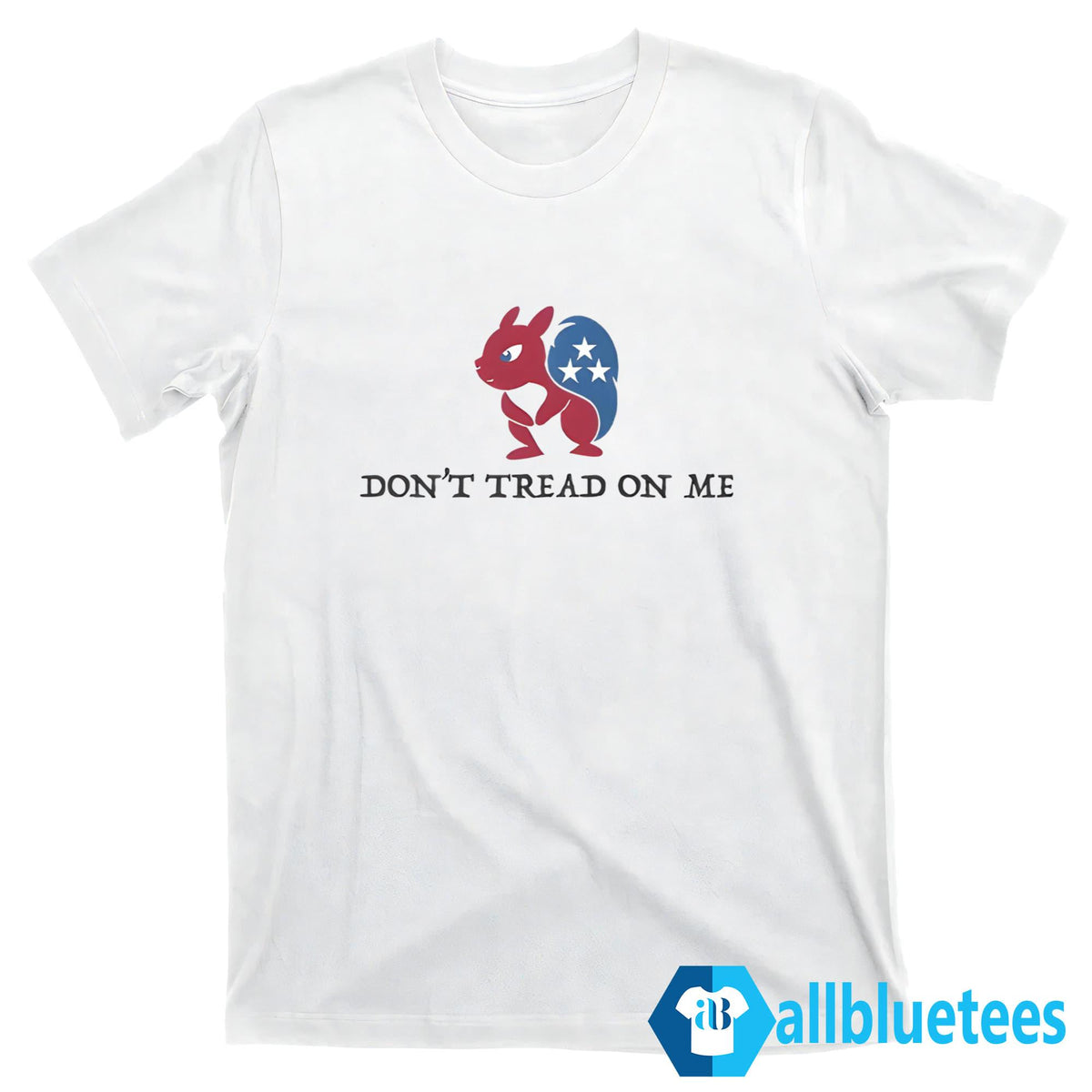 Peanut The Squirrel Don’t Tread On Me Shirt
