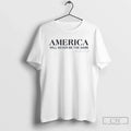 Premium America Will Never Be The Same Charlie Kirk Remembrance