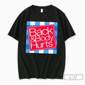 Premium Back And Body Hurts Parody Graphic Tee