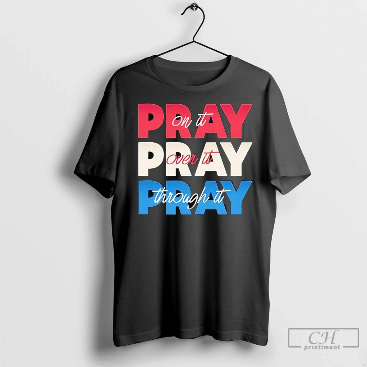 Premium Pray On It Pray Over It Pray Through It