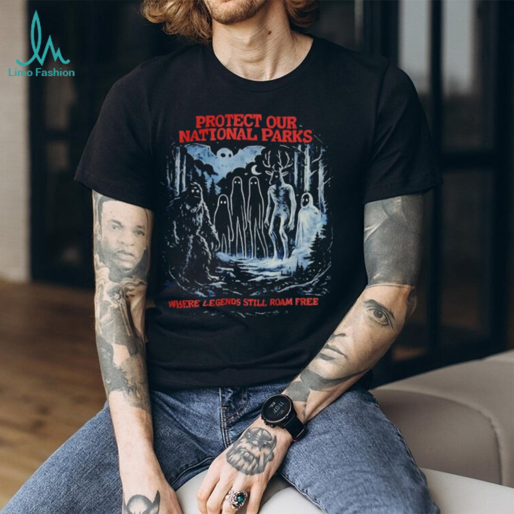 Protect Our National Parks Where Legends Still Roam Free Bigfoot Cryptid shirt