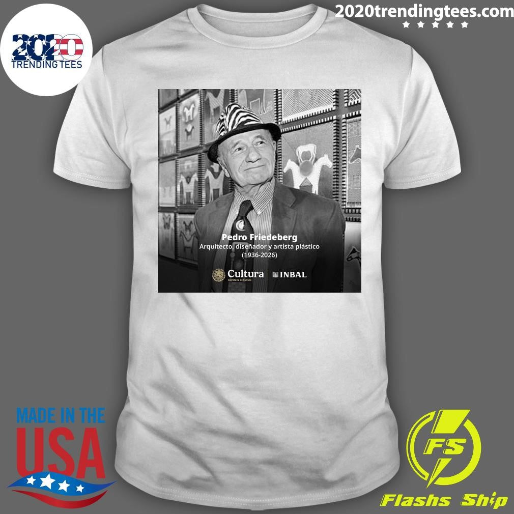 RIP Pedro Friedeberg 1936-2026 Shirt