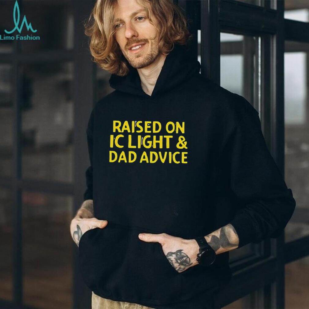 Raised on IC Light & Dad Advice Pittsburgh Beer Humor T Shirt