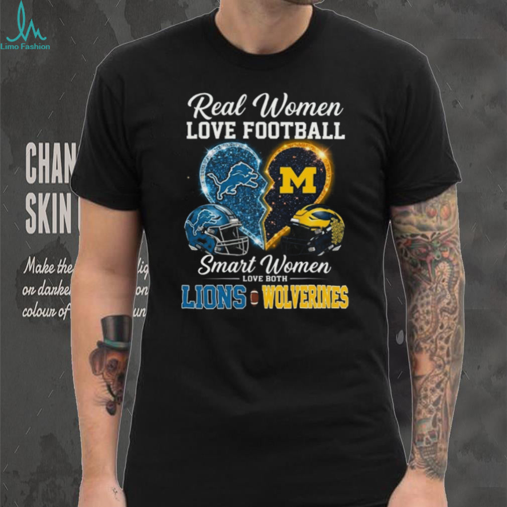 Real Women Love Football Smart Women Love Lions and Wolverines T Shirt