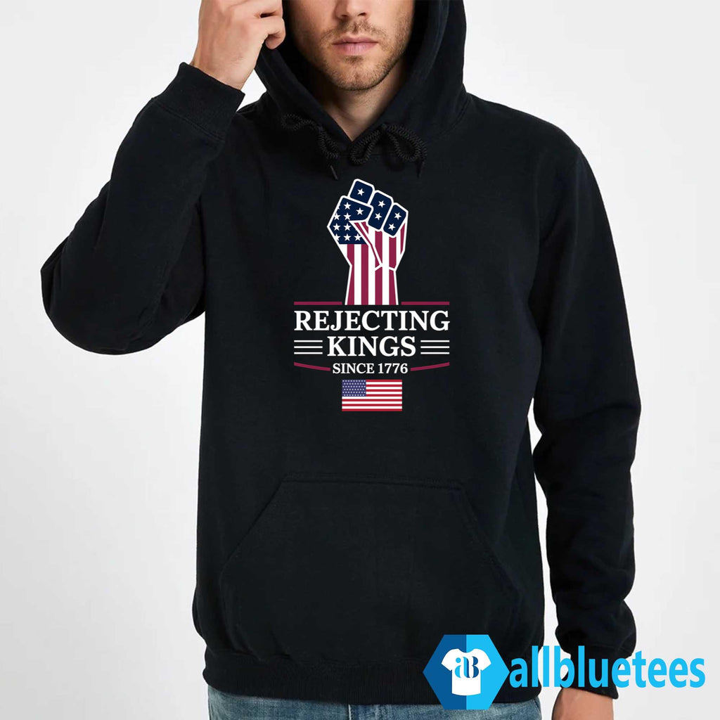 Rejecting Kings Since 1776 Shirt