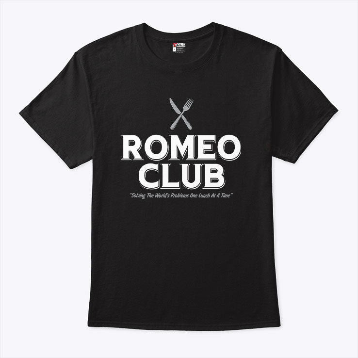 Romeo Club Solving The World’s Problems One Lunch At A Time Shirt