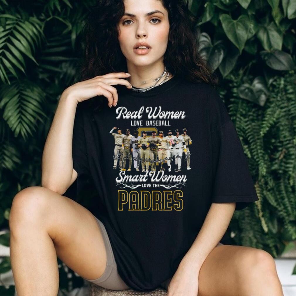 San Diego Padres Baseball Real Smart Women Love The Padres Players Signature Fans Shirt