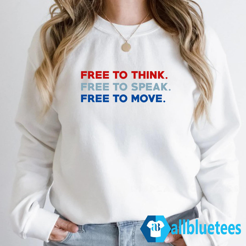 Sara J. Higdon Free To Think Free To Speak Free To Move Shirt