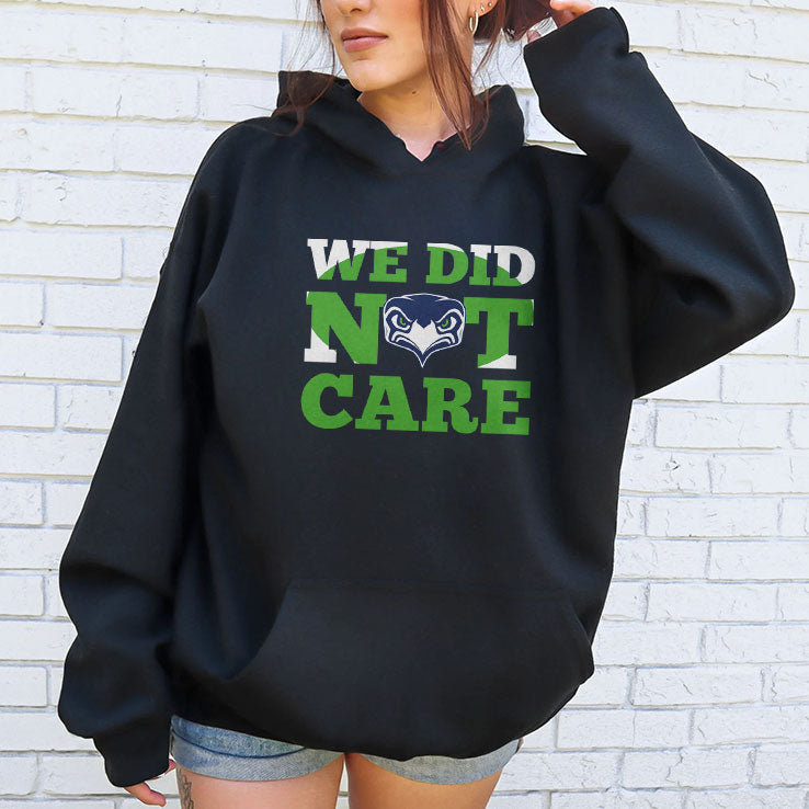 Sea Hawks We Did Not Care T Shirt