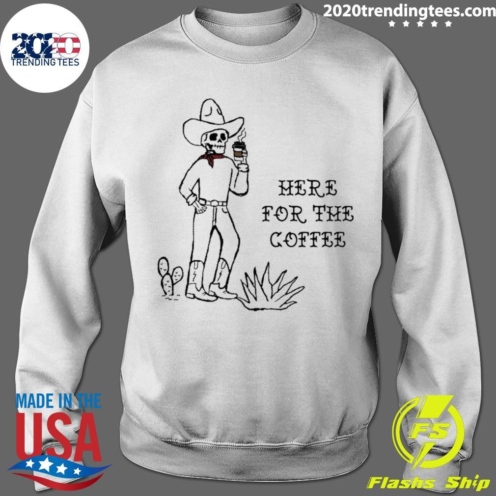 Skeleton Cowboy Here For The Coffee Shirt
