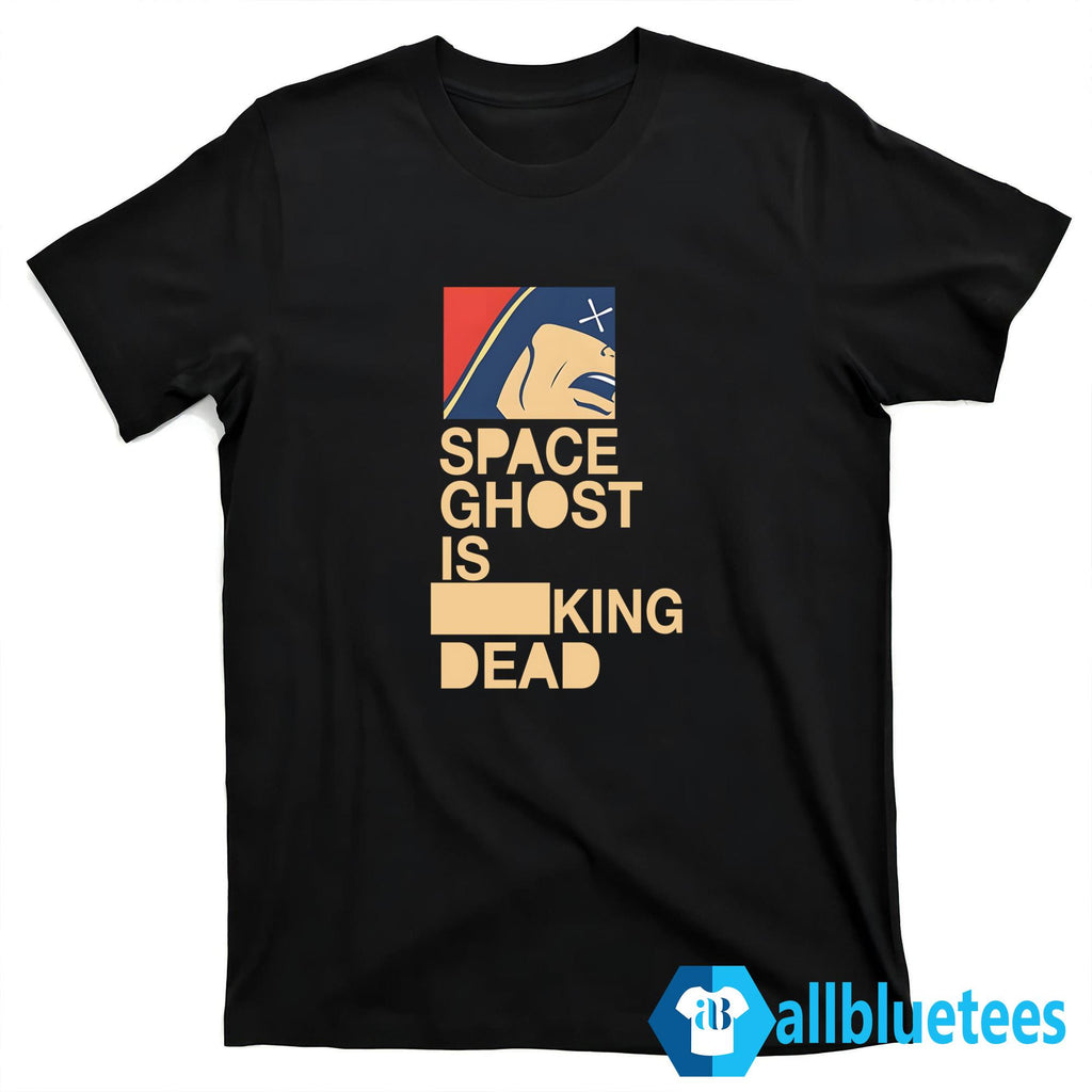Space Ghost Is King Dead Shirt