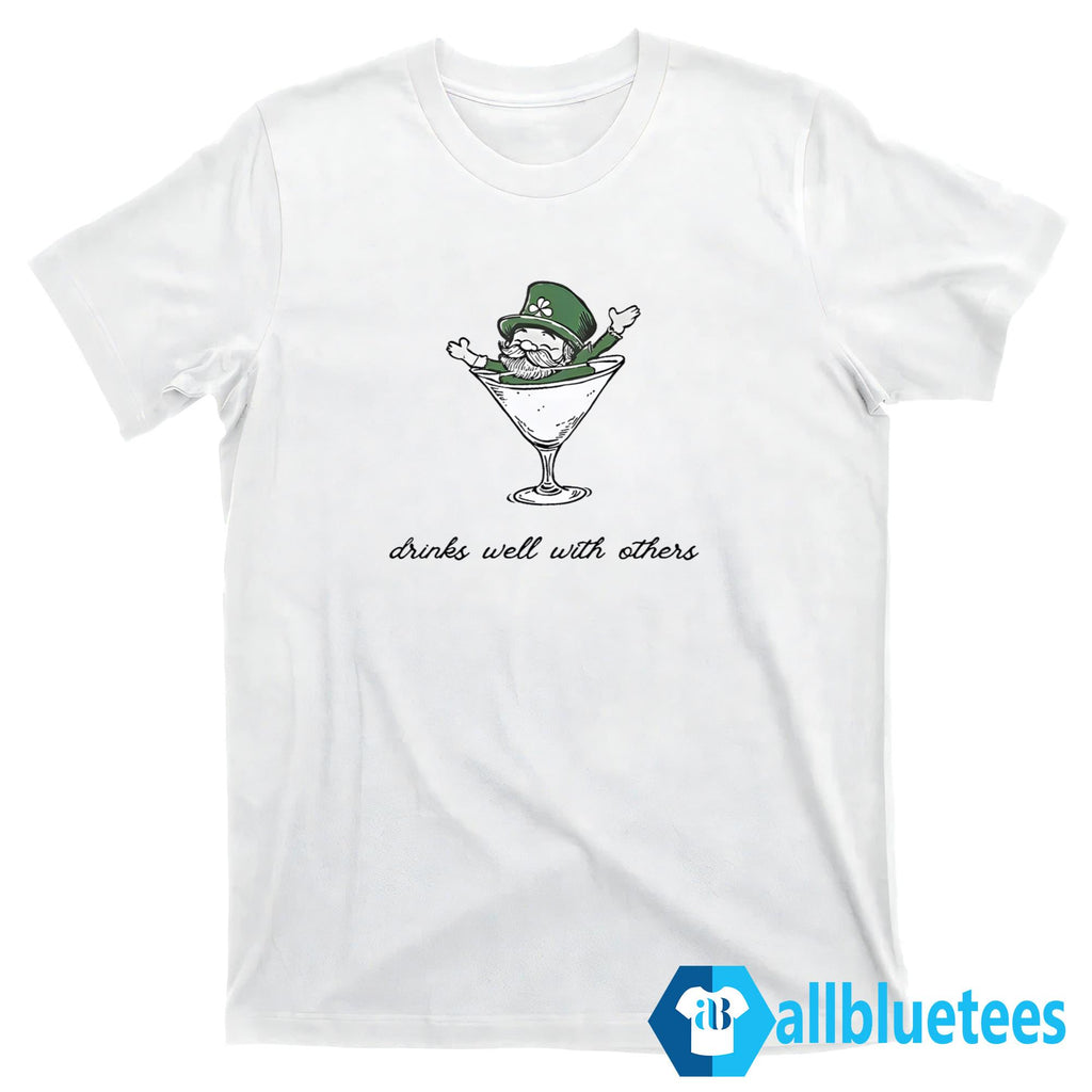 St. Patrick’s Day Drinks Well With Others Shirt