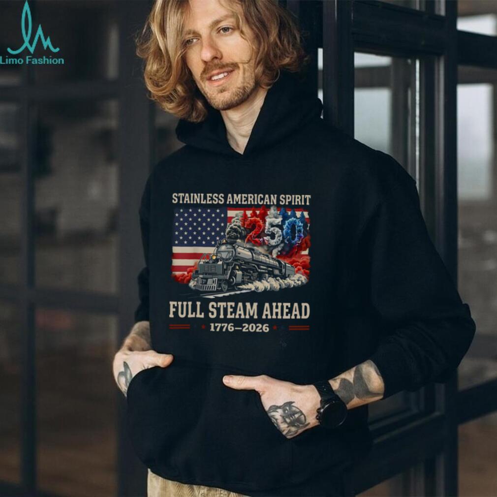 Stainless American Spirit 250 Years Steam Train Patriotic Shirt
