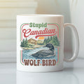 Stupid Canadian Wolf Bird Mug
