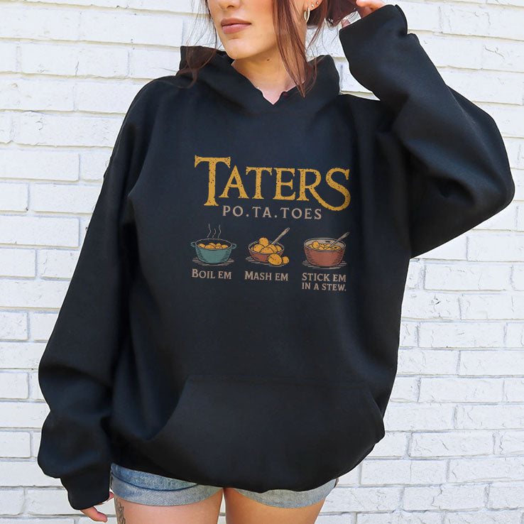 Taters Po-Ta-Toes Boil Em Mash Em Stick Em In A Stew Shirt