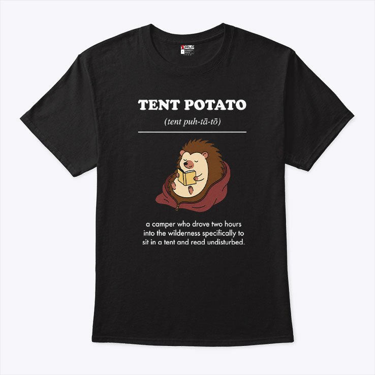 Tent Potato Hedgehog Reading A Camper Who Drove Two Hours Into The Wilderness T Shirt