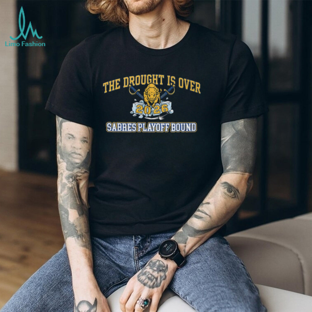 The Drought Is Over 2026 Buffalo Sabres Playoff Bound Hockey T Shirt