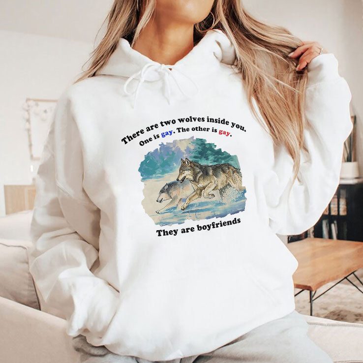 There Are Two Wolves Inside You One Is Gay The Other Is Gay They Are Boyfriends Shirt