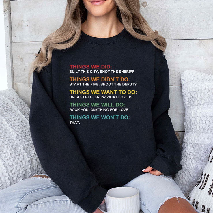 Things We Did Didn’t Want Will Won’t Do T Shirt